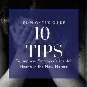 10 Tips to Improve Employee’s Mental Health in the New Normal