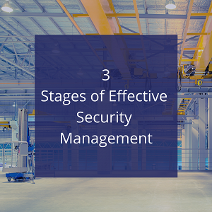 3 Stages of Effective Security Management