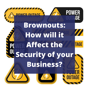 Brownouts: How Will it Affect the Security of your Business?