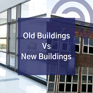 Old Buildings Vs New Buildings
