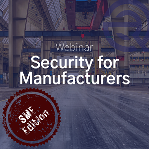 Event: Security for Manufacturers - SME Edition